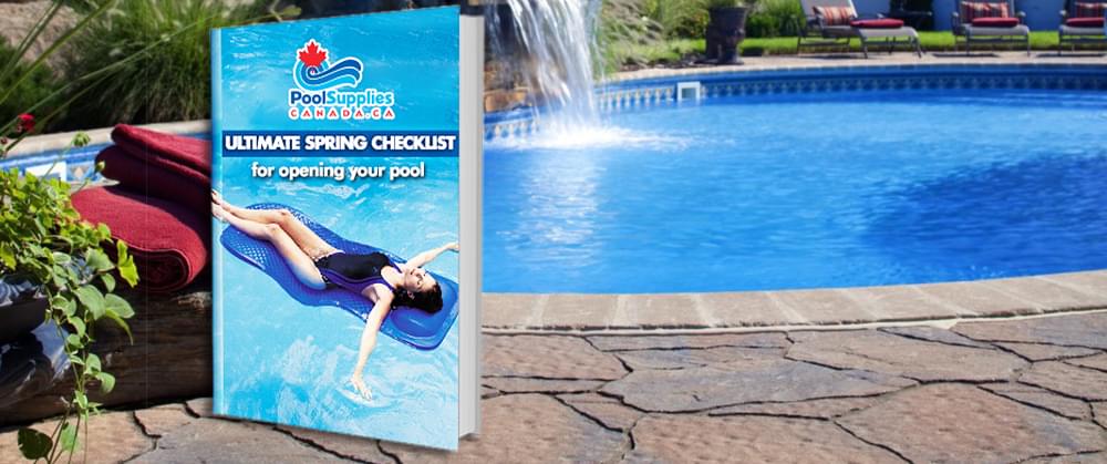 Download Our Ultimate Spring Pool Opening Checklist