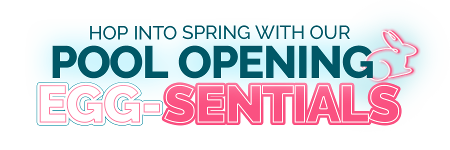 Shop for All Your Spring Pool Opening Essentials This Easter Long Weekend at Pool Supplies Canada